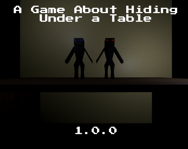 Cover image for A Game About Hiding Under a Table