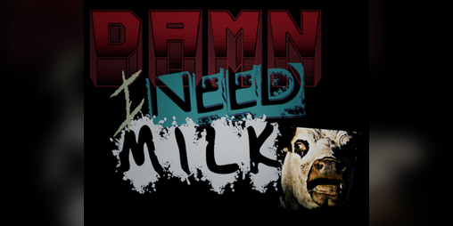 Cover image for Damn I need MILK