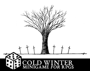 Do Not Let Us Die In The Dark Night Of This Cold Winter   - A TTRPG mini-game about surviving a hellish winter season. 