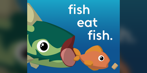 Cover image for fish eat fish.