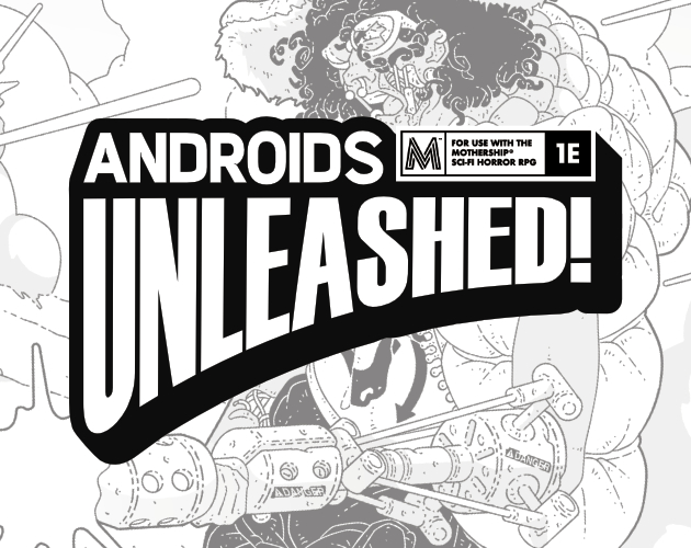 Cover image for Androids Unleashed! - A Synthetic Supplement for Mothership RPG