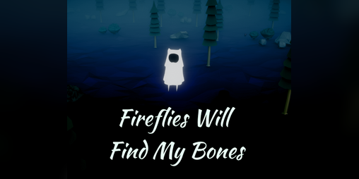 Cover image for Fireflies Will Find My Bones