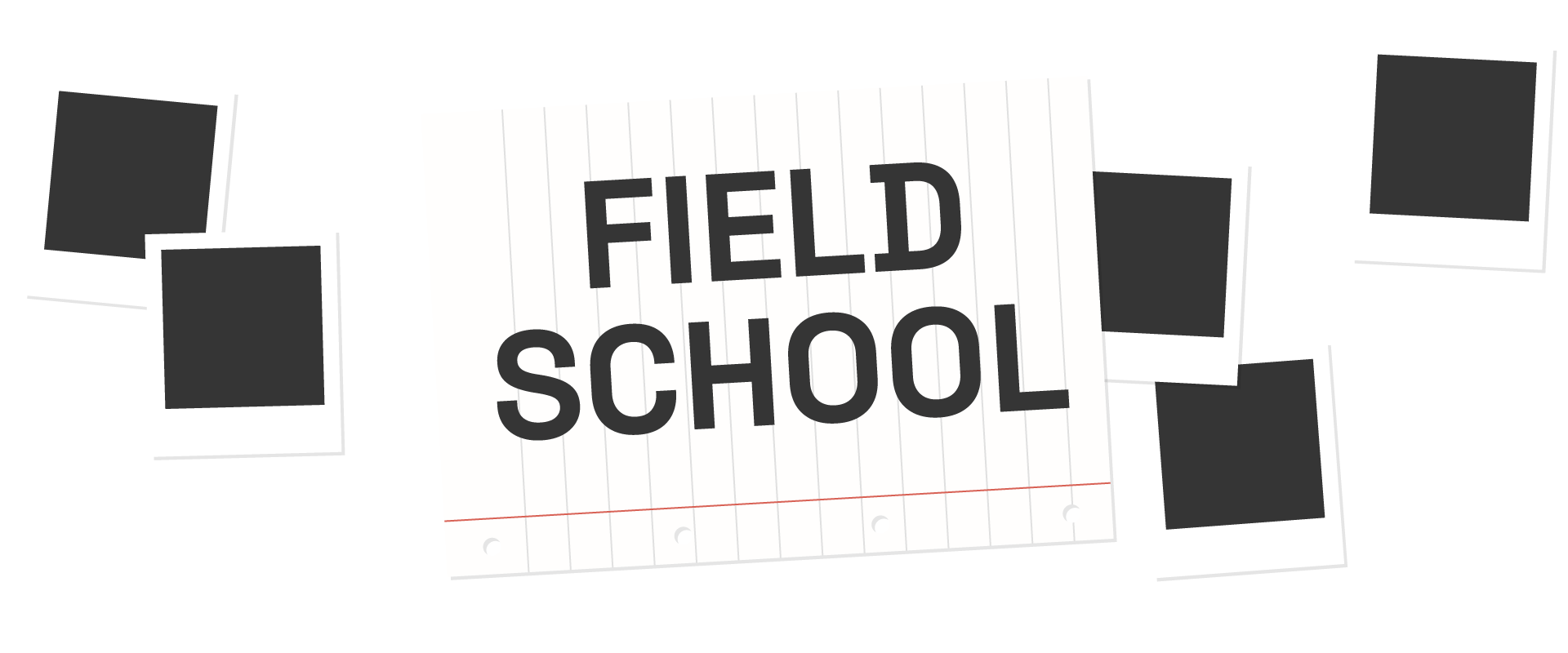 Field School
