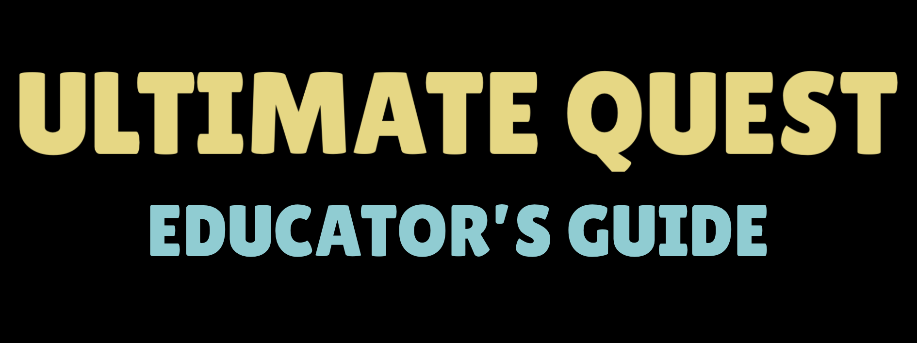 Ultimate Quest: Educator’s Guide