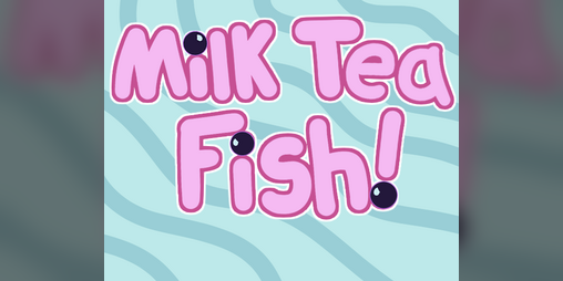 Cover image for Milk Tea Fish!