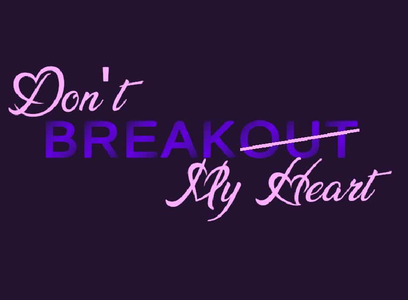 Cover image for Don't BREAKOUT My Heart! [NinjaKiwi]