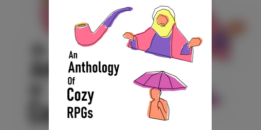 Cover image for An anthology of cozy RPGs