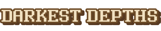 DARKEST DEPTHS