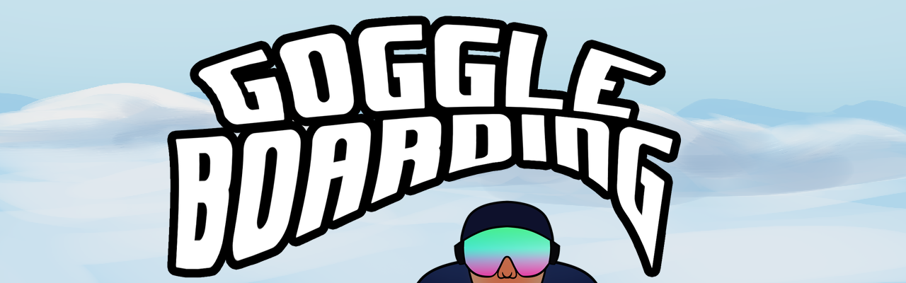 Goggleboarding
