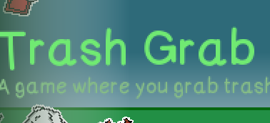Garbage Graba Trash Grab by Paperalizado