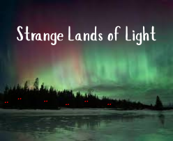Strange Lands of Light