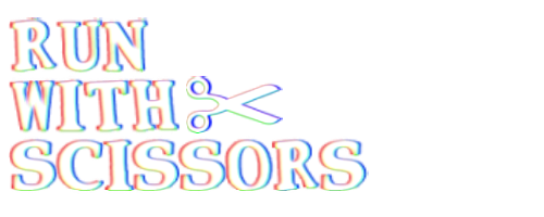 Run With Scissors