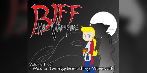 Cover image for Biff the Vampire - Volume 5: I Was a Twenty-Something Werewolf