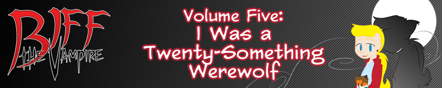 Biff the Vampire - Volume 5: I Was a Twenty-Something Werewolf