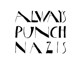 Always Punch Nazis   - A Murderhobo RPG. 