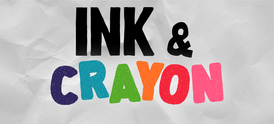 Ink & Crayon || Tinta y Crayón