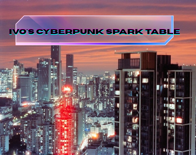 Cover image for Ivo's Cyberpunk Spark Table