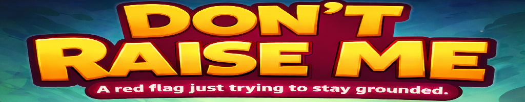 Don't Raise Me