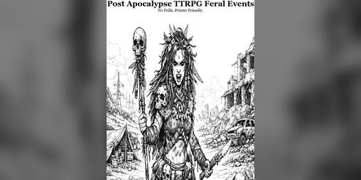 Cover image for Post Apocalypse TTRPG Feral Events