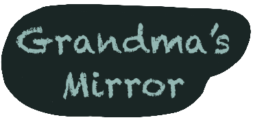 Grandma's mirror