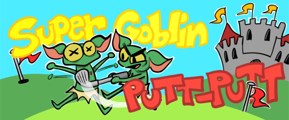 Super Goblin Putt-Putt