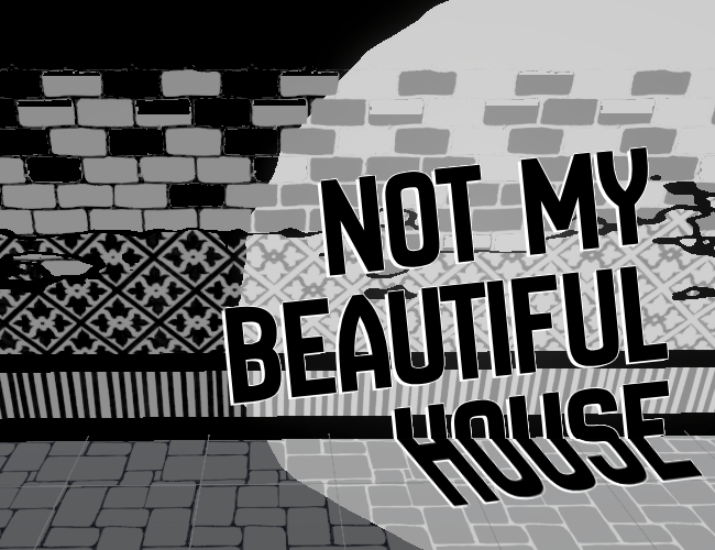 not my beautiful house