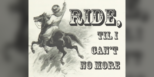 Cover image for RIDE, TIL I CAN'T NO MORE