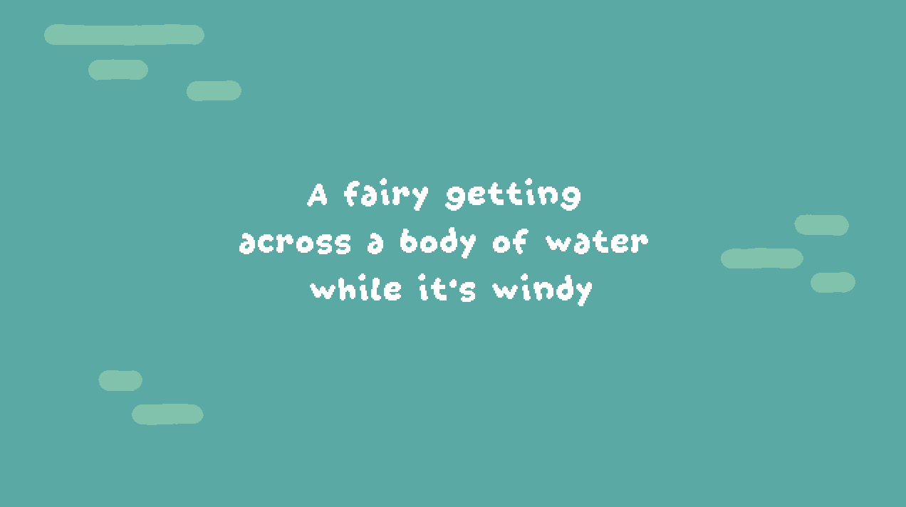 A fairy getting across a body of water while it's windy