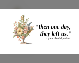 then one day, they left us  