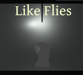 Like Flies