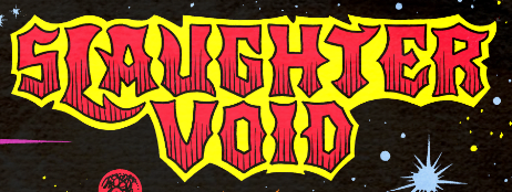 SLAUGHTER VOID