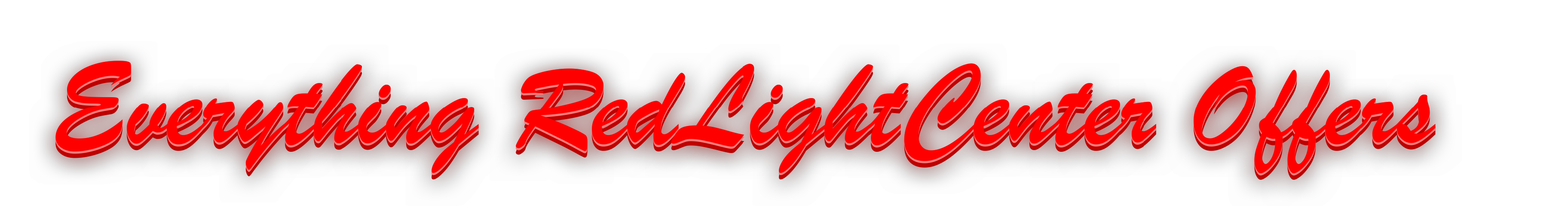 Everything Red Light Center Offers