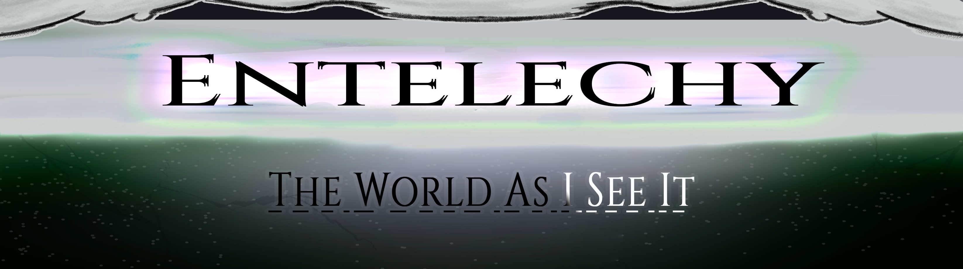 Entelechy — The World As I See It
