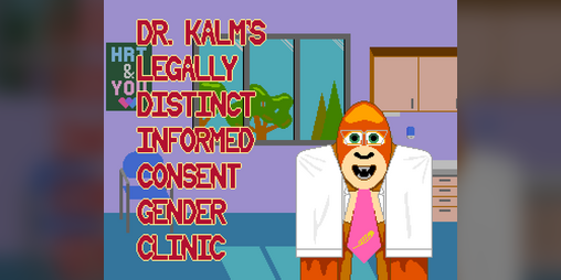 Cover image for Dr. Kalm's Legally Distinct Informed Consent Gender Clinic