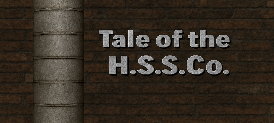 Tale of the H. S. S. Co