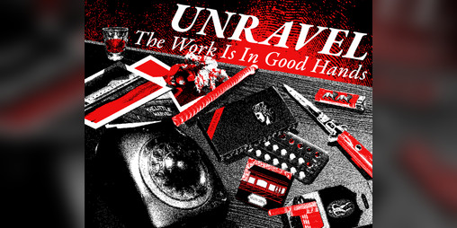 Cover image for UNRAVEL: The Work Is In Good Hands