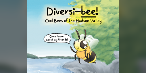 Cover image for Diversi-bee! Cool Bees of the Hudson Valley