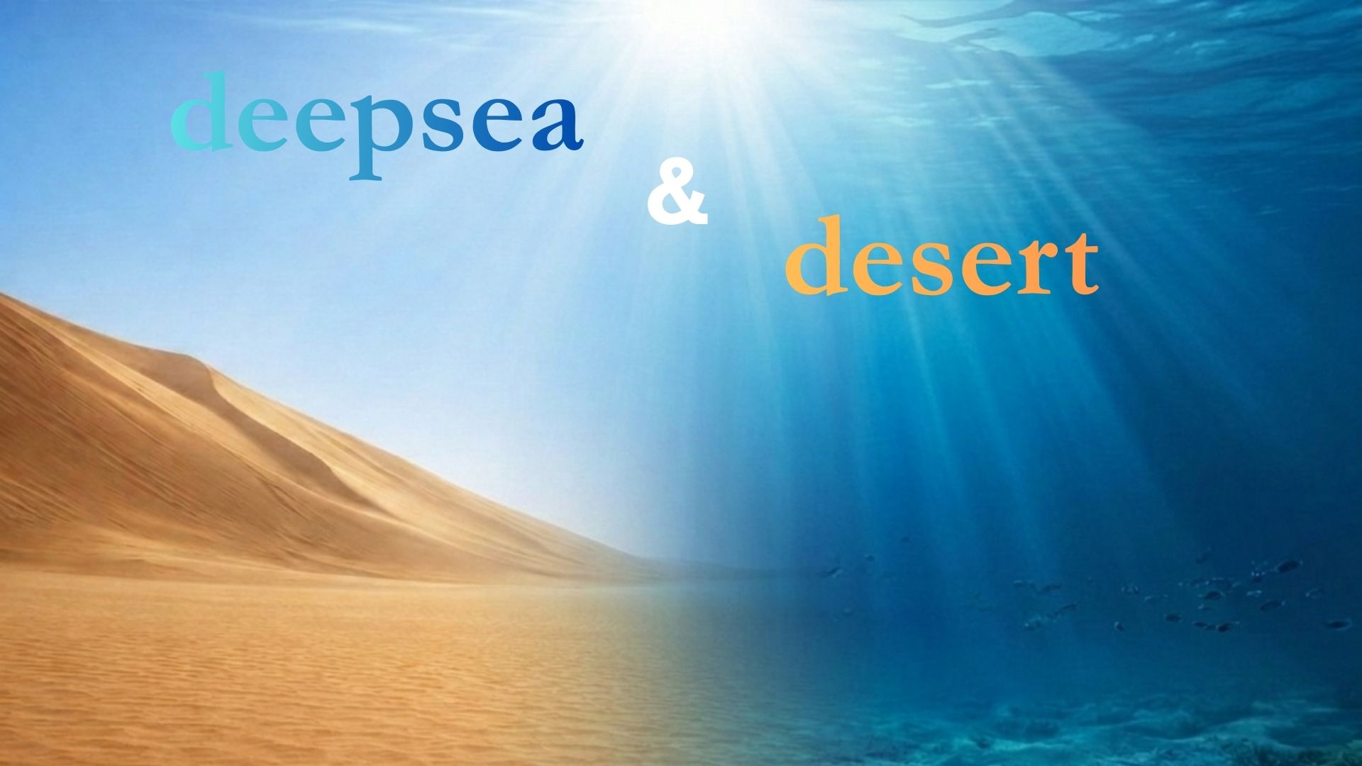 deepsea&desert