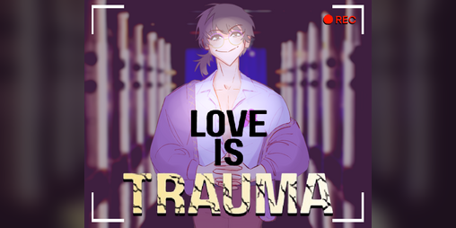 Cover image for LOVE IS TRAUMA