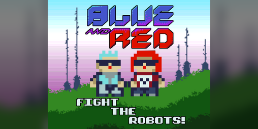 Cover image for Blue And Red - Fight The Robots!