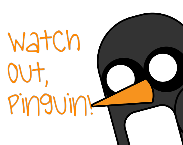 Watch Out, Pinguin!
