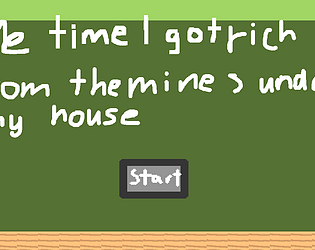 the time i got rich from the mines under my house game screenshot