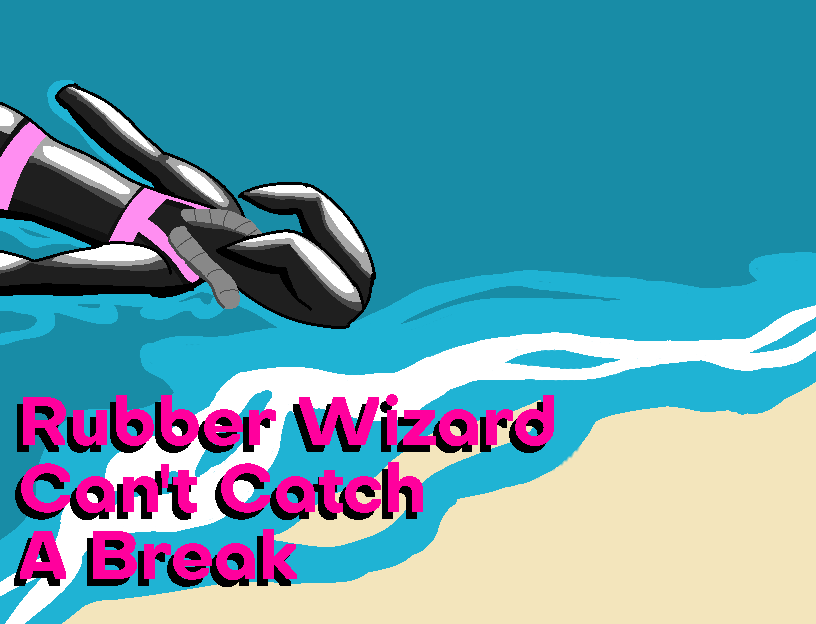 Cover image for Rubber Wizard Can't Catch A Break