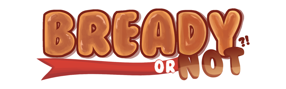 [Gp35] Bready or Not