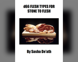 d66 Flesh Types for Stone to Flesh   - Ever wonder what kind of flesh you get when you cast Stone to Flesh? Well wonder no more! 