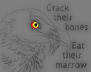 Crack Their Bones, Eat Their Marrow  