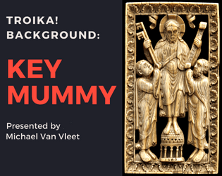 The Key Mummy: a TROIKA! background  