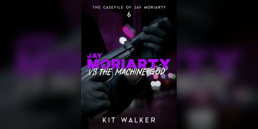 Cover image for Jay Moriarty vs the Machine God (The Casefile of Jay Moriarty, Book 6)