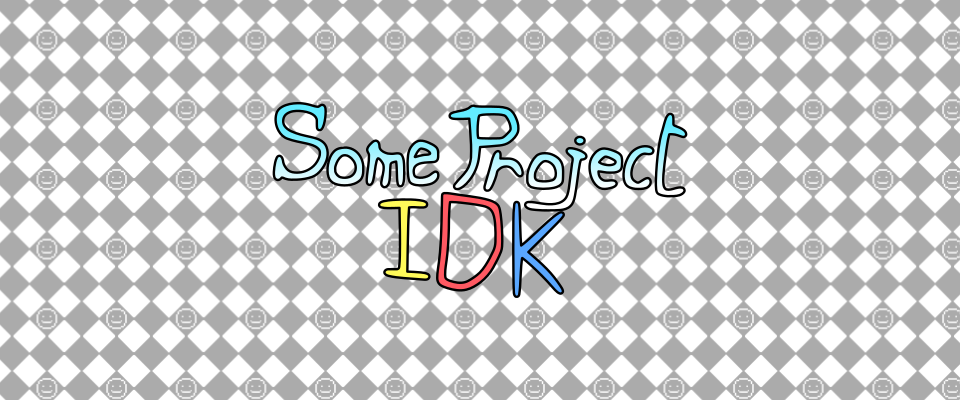 Some Project IDK by Yboy_g41