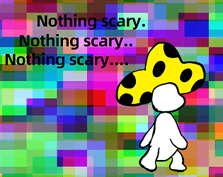 Nothing scary—Mutter to myself